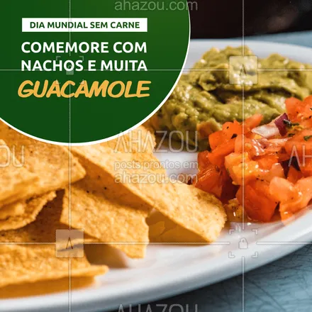 posts, legendas e frases de cozinha mexicana para whatsapp, instagram e facebook: O Dia Mundial Sem Carne aqui é muitooooo saboroso. Ainda mais com nossos nachos com aquela guacamole que você conhece. Venha e peça já. #ahazoutaste #texmex #vivamexico #nachos #cozinhamexicana #comidamexicana