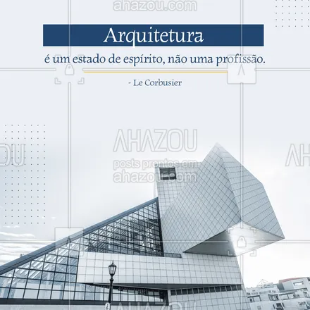 posts, legendas e frases de arquitetura, design & decoração para whatsapp, instagram e facebook: A arquitetura é arte de um tempo!  #AhazouDecora #AhazouArquitetura  #arquitetura