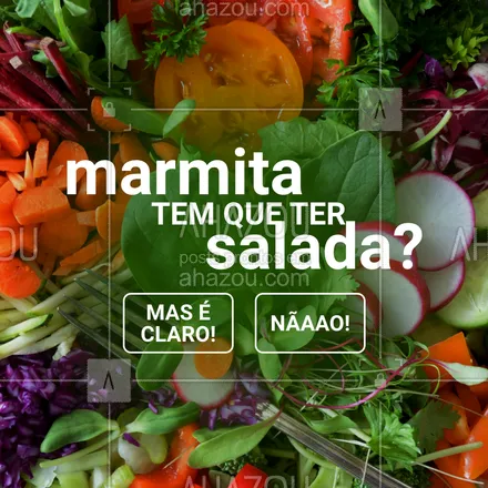 posts, legendas e frases de marmitas para whatsapp, instagram e facebook: E agora, será que o time a favor da salada ganha? Ou um dia livre na semana sem salada é uma boa? Queremos saber.
#Marmita #ahazoutaste #Enquete