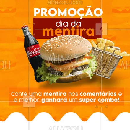 posts, legendas e frases de hamburguer para whatsapp, instagram e facebook: Aproveite o dia da mentira para contar uma história bem mentirosa nos comentários. O autor da melhor mentira ganhará um super combo! #hamburgueriaartesanal #hamburgueria #burgerlovers #ahazoutaste #burger #artesanal #promoçao #diadamentira #1deabril