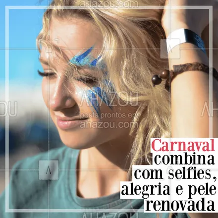 posts, legendas e frases de estética facial para whatsapp, instagram e facebook: Venha renovar sua pele pra curtir o Carnaval! ?? #carnaval #ahazou #esteticafacial