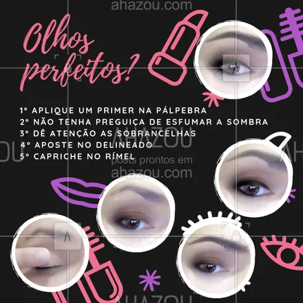 posts, legendas e frases de maquiagem para whatsapp, instagram e facebook: Tá ai, 5 dicas infalíveis para ter olhos perfeitos ? #make #maquiagem #dicas #ahazou #beleza