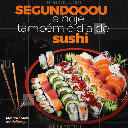 posts, legendas e frases de cozinha japonesa para whatsapp, instagram e facebook: Segundooou e a melhor forma de aproveitar esse dia é pedindo um belo combo de sushi, confira nosso cardápio e faça já o seu pedido! ??? #Sushi #Ahazou #Segundoou #JapaFood  