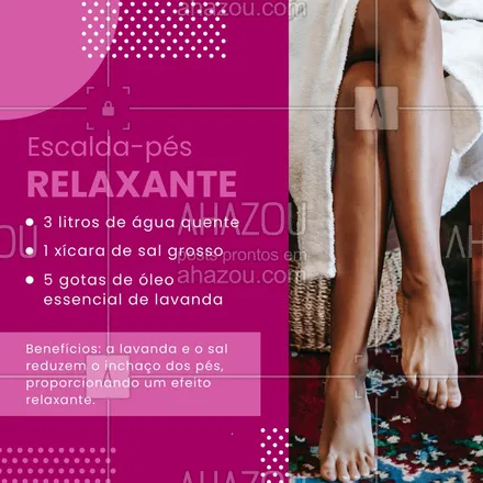 posts, legendas e frases de podologia para whatsapp, instagram e facebook: Você merece esse cuidado! Relaxe! ?? #relax #escaldapes #relaxante #dicas #lavanda #AhazouSaude 