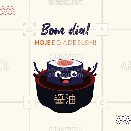 posts, legendas e frases de cozinha japonesa para whatsapp, instagram e facebook: Quem já acordou de bom humor? Hoje é dia de pedir sushi! Deixe seu dia melhor e faça seu pedido  ?#ahazoutaste  #comidajaponesa #japa #sushidelivery #sushilovers