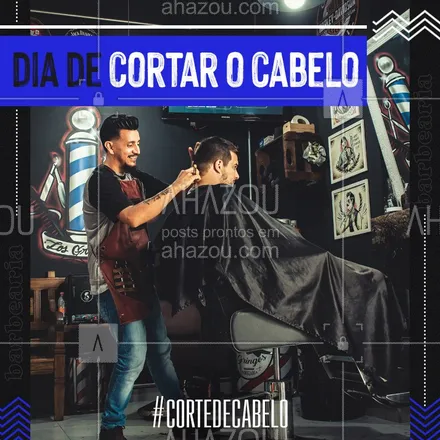 posts, legendas e frases de barbearia para whatsapp, instagram e facebook: Hoje é dia de dar um trato no visual, venha cortar o cabelo com a gente.  #Barber #Ahazou #CortedeCabelo