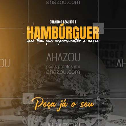 posts, legendas e frases de hamburguer para whatsapp, instagram e facebook: Faça seu pedido e saboreie um bom hambúrguer com muita carne. 🍔 #ahazoutaste #artesanal #burger #burgerlovers #hamburgueria #hamburgueriaartesanal 