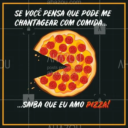 posts, legendas e frases de pizzaria para whatsapp, instagram e facebook: Hahaha quem mais é assim? ? #pizza #ahazou #Pizzaria #alimentaçao #comida