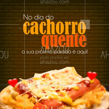 posts, legendas e frases de hot dog para whatsapp, instagram e facebook: Aproveite o dia do cachorro quente com quem tem o melhor lanche da região, é só fazer o seu pedido e comemorar com muito sabor #ahazoutaste #hotdog #cachorroquente #diadohotdog #lanches #convite