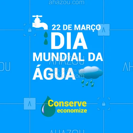 posts, legendas e frases de posts para todos para whatsapp, instagram e facebook: Vamos comemorar essa data com consciência! #diamundialdaágua #ahazou