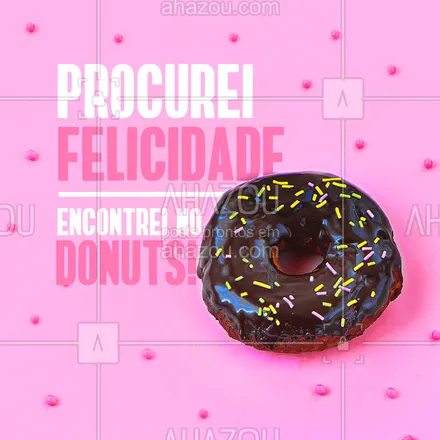 posts, legendas e frases de confeitaria para whatsapp, instagram e facebook: Encontre aqui sua felicidade, Donuts a pronta entrega! #ahazoutaste #confeitaria  #bolo  #doces  #confeitariaartesanal  #bolosdecorados 