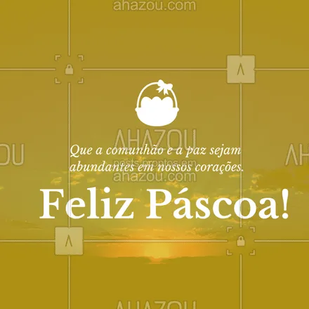 posts, legendas e frases de posts para todos para whatsapp, instagram e facebook: Uma  Feliz Páscoa cheia de PAZ e COMUNHÃO para todos os meus amigos e clientes! #pascoa  #ahazou #felizpascoa  #paz #comunhão 