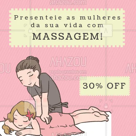 posts, legendas e frases de massoterapia para whatsapp, instagram e facebook: Aproveite essa promoção e presenteie aquela mulher especial na sua vida! #massagem #ahazou #mêsdamulher