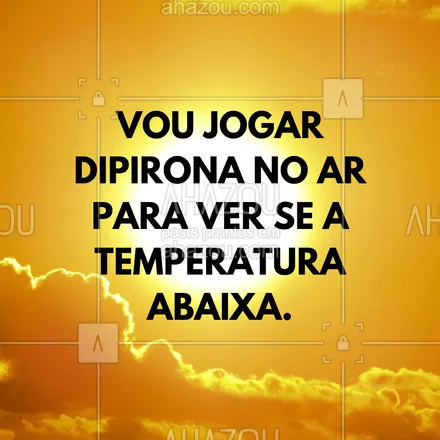 posts, legendas e frases de posts para todos para whatsapp, instagram e facebook: Vou jogar dipirona no ar para ver se a temperatura abaixa. 🤡 O que você está fazendo para refrescar?
#ahazou #calor #quentedemais #frasesengraçada #meme