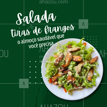 posts, legendas e frases de saudável & vegetariano para whatsapp, instagram e facebook: Uma ótima opção de almoço para você é a nossa salada com tiras de frangos, além do nosso molhinho saudável que dá um toque especial para essa refeição saudável 🥗 #ahazoutaste #salada #tirasdefrango #frango #saudavel  #fit 