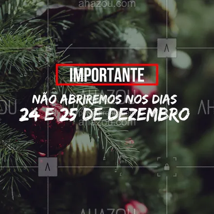 posts, legendas e frases de assuntos gerais de beleza & estética para whatsapp, instagram e facebook: Chegou a hora de curtir o natal, e neste ano vamos parar dia 24 e 25. 
#ahazou #comunicado #natal 