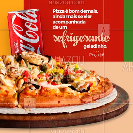 posts, legendas e frases de pizzaria para whatsapp, instagram e facebook: Pizza combina com refrigerante geladinho, faça já o seu pedido. 🍕 #ahazoutaste #pizza #pizzalife #pizzalovers #pizzaria #delivery #entregadepizza #pizzacomafamilia