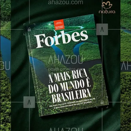 posts, legendas e frases de natura para whatsapp, instagram e facebook: Sabia que nos lugares onde a Natura está presente, ficou comprovado que a floresta foi mais conservada? É que, há muitos anos, a Natura entendeu que é possível conservar a Amazônia e gerar riqueza ao mesmo tempo, contribuindo pra proteger a brasileira mais poderosa do mundo. #Natura55anos 

#descriçãodaimagem: Na imagem vemos uma foto da Floresta Amazônica e em cima dela a capa da revista Forbes com o texto A Mais Rica do Mundo é Brasileira. Na parte direita em cima temos o Logo da marca Natura. #AhazouNatura #ahazourevenda