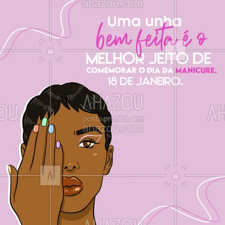 posts, legendas e frases de manicure & pedicure para whatsapp, instagram e facebook: Pronta para comemorar o Dia da manicure do jeito certo e ainda ficar com a unha bem feita? #AhazouBeauty #manicure  #unhas #diadamanicure #unhasdehoje 