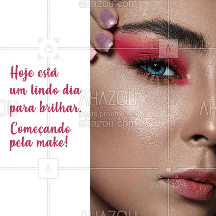 posts, legendas e frases de maquiagem para whatsapp, instagram e facebook: Hoje é dia de brilho e glamour e nós podemos te ajudar com isso! ?? #make #makeup #AhazouBeauty #maquiagem 
