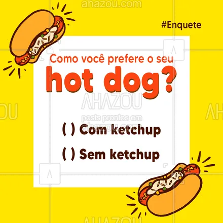 posts, legendas e frases de hot dog  para whatsapp, instagram e facebook: Responde pra gente: hod dog é com ou sem ketchup? Coloca nos comentários!📢🌭 #enquete #hotdog #cachorroquente #ketchup  #ahazoutaste #food  #hotdoglovers 