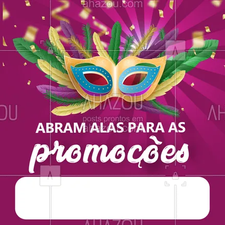 posts, legendas e frases de posts para todos para whatsapp, instagram e facebook: Abram alas que a promoção chegoooou! #carnaval #ahazou #promocao #abramalasgalera