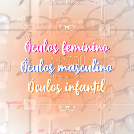 posts, legendas e frases de óticas  para whatsapp, instagram e facebook: Aqui você tem óculos pra toda família. Confira agora todos os modelos.
#ahazou #oculos #otica #entrega #oculosfeminino #oculosmasculino #oculosinfantil