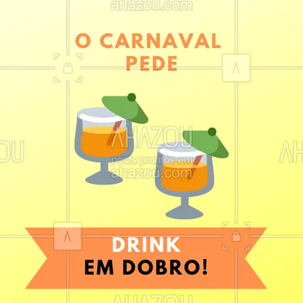 posts, legendas e frases de bares para whatsapp, instagram e facebook: O Carnaval pede DRINK EM DOBRO! #drink #carnaval #promoçao #ahazou