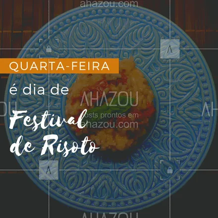 posts, legendas e frases de à la carte & self service para whatsapp, instagram e facebook: FESTIVAL DE RISOTO! 
Venha preparar o Risoto do seu jeito. Fazemos na hora! #risoto #festival #ahazoutaste #quarta