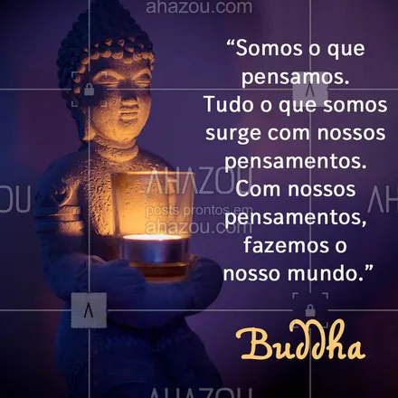 posts, legendas e frases de outras fés & religiões para whatsapp, instagram e facebook: Qual realidade você está criando? 

#Budismo #Buddha #Quarentena #Fé #AhazouFé 
