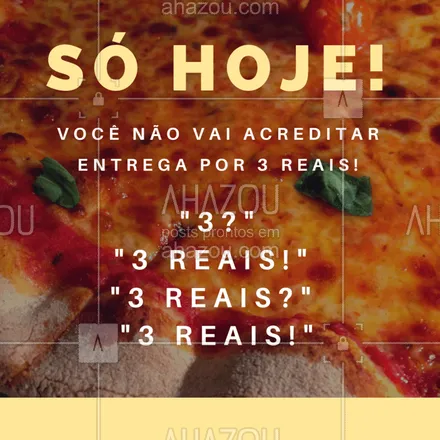 posts, legendas e frases de pizzaria para whatsapp, instagram e facebook: Não vai ficar de fora dessa promoção, né? Entrega por apenas 3 reais! Faça já o seu pedido! #entrega #3reais #pizza #ahazou