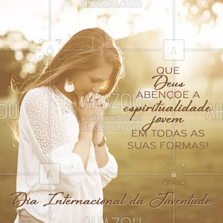 posts, legendas e frases de outras fés & religiões para whatsapp, instagram e facebook: Na melhor época de suas vidas, é valoroso que nossos jovens conservem o contato com o sagrado e com sua própria espiritualidade. Incentive e esclareça seus filhos na religião que escolherem, respeite qualquer forma de fé 🙌🏻 #AhazouFé #fé #diainternacionaldajuventude #espiritualidade #jovensdefé