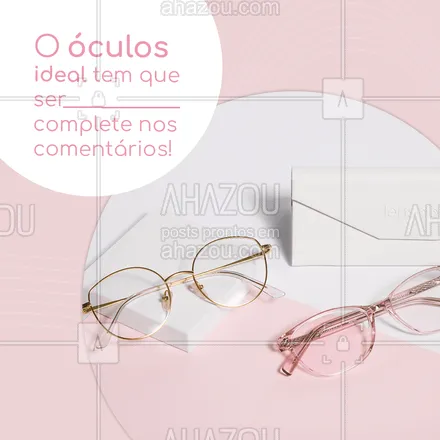 posts, legendas e frases de óticas  para whatsapp, instagram e facebook:  Conta pra gente, como tem que ser o óculos ideal para você? ??
#oculos #oticas #AhazouÓticas #modelodeoculos