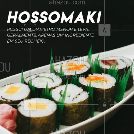 posts, legendas e frases de cozinha japonesa para whatsapp, instagram e facebook: Venha saborear nosso hossomaki e todo o nosso menu de sushis! #hossomaki #comidajaponesa #ahazou