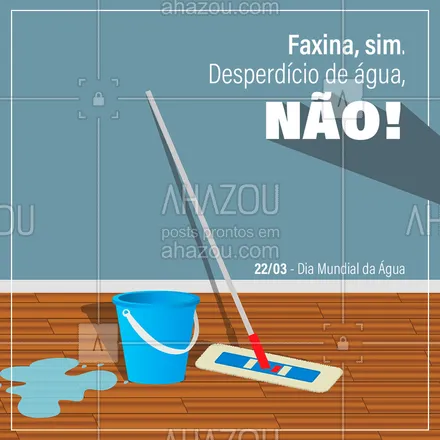 posts, legendas e frases de faxina para whatsapp, instagram e facebook: Hoje é o Dia Mundial da Água! E nossa dica é: na hora da faxina, nada de desperdício! Você pode reutilizar água da chuva, por exemplo, para fazer pequenas limpezas. E se for limpar a calçada, nem pense em usar mangueira, viu?! 

#DiaMundialDaÁgua #dica #faxina #limpeza #ahazou