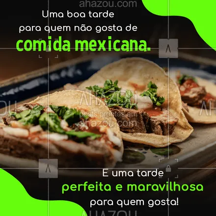posts, legendas e frases de cozinha mexicana para whatsapp, instagram e facebook: Brincadeiras a parte, desejamos uma perfeita e maravilhosa tarde a todos! #ahazoutaste #cozinha #mexicana #boatarde #motivacional #frases