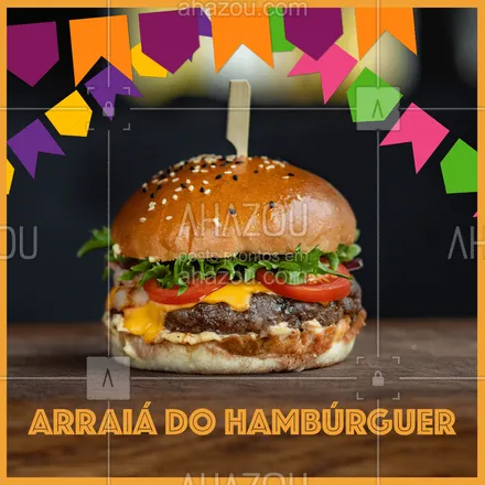 posts, legendas e frases de hamburguer para whatsapp, instagram e facebook: Olha o arraiá do hambúrguer aí! Vem pra cá e aproveite essa festa de São João ?  #hamburguer #ahazoutaste #hamburgueria #saojoao #festajunina