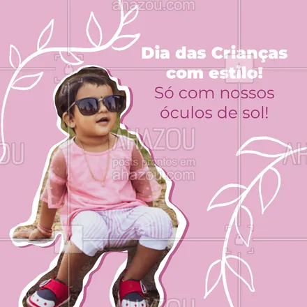 posts, legendas e frases de óticas  para whatsapp, instagram e facebook: Presentei com óculos de sol, estilo e proteção em um só presente!
#AhazouÓticas #oticas  #oculos  #oculosdesol #diadascriancas