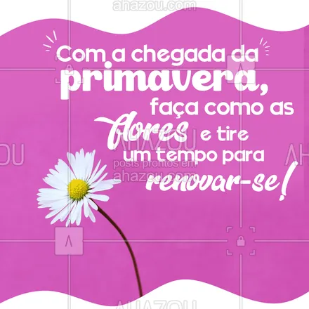 posts, legendas e frases de assuntos gerais de beleza & estética para whatsapp, instagram e facebook: Aproveite o início desse novo ciclo para cuidar mais ainda de si! 🌼💛 #AhazouBeauty #estetica #beauty #beleza #primavera #esteticista #autocuidado