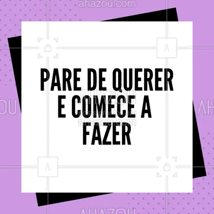 posts, legendas e frases de posts para todos para whatsapp, instagram e facebook: FAÇA! ? #motivacional #ahazou #frases