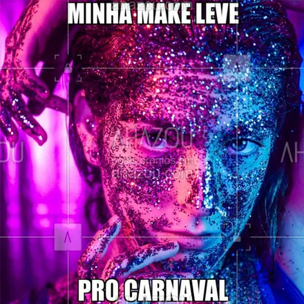 posts, legendas e frases de maquiagem, natura para whatsapp, instagram e facebook: Maquiagem natural? Desconheço! ? Carnaval é pra brilhar mesmo! #maquiagem #ahazou #make #makedecarnaval #maquiagemcarnaval