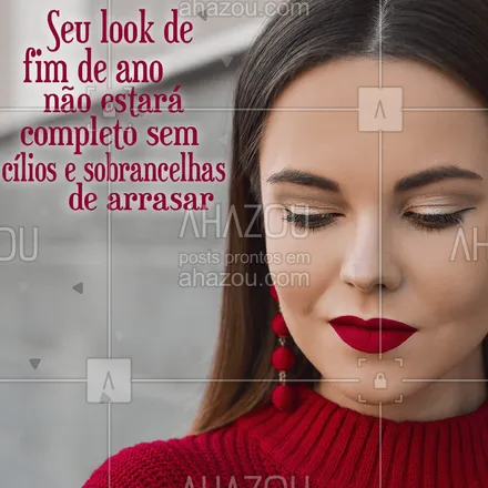 posts, legendas e frases de cílios & sobrancelhas para whatsapp, instagram e facebook: Termine o ano em grande estilo! Invista no seu olhar. #fimdeano #ahazou #cilios #sobrancelhas