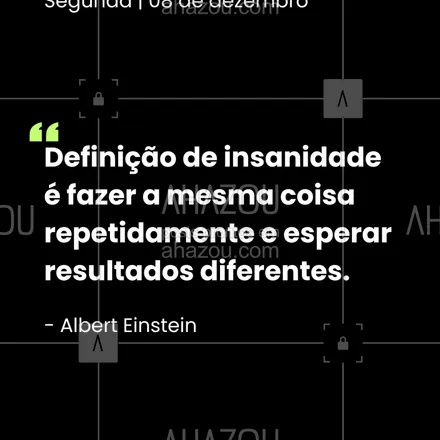 posts, legendas e frases de  para whatsapp, instagram e facebook: Se o resultado não agrada, mude a rota. A teimosia é inimiga da evolução. #einstein #inovacao #mudanca #estrategia