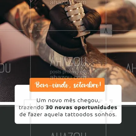 posts, legendas e frases de estúdios, tatuadores & body piercer para whatsapp, instagram e facebook: O momento de investir na sua próxima tattoo chegou! Aproveite setembro e venha se rabiscar. #AhazouInk #setembro #bodypiercing  #tattooepiercing  #tattootradicional  #tatuagem  #tatuagemfeminina  #motivacional #frase #quote 