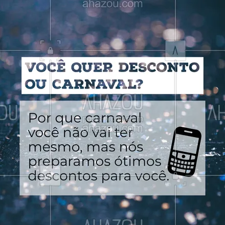 posts, legendas e frases de marketing digital para whatsapp, instagram e facebook: Aqui a gente vai te ajudar a superar a falta do carnaval esse ano com excelentes descontos para você curtir muito seu carnaval em casa. ?? #Carnaval #Desconto #AhazouMktDigital #Promo #Promocional 