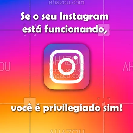 posts, legendas e frases de posts para todos para whatsapp, instagram e facebook: Fala privilegiado. Tá conseguindo usar seu instagram? ? #voceeprivilegiadosim #ahazou #instagram #redessociais