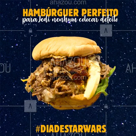 posts, legendas e frases de hamburguer para whatsapp, instagram e facebook: Jedi de verdade comemora o Dia de Star Wars com o melhor hambúrguer das galáxias. Então não perca tempo e peça já o seu. #burger #burgerlovers #hamburgueria #ahazoutaste #hamburgueriaartesanal #opções #sabor #qualidade #diadestarwars #starwars  