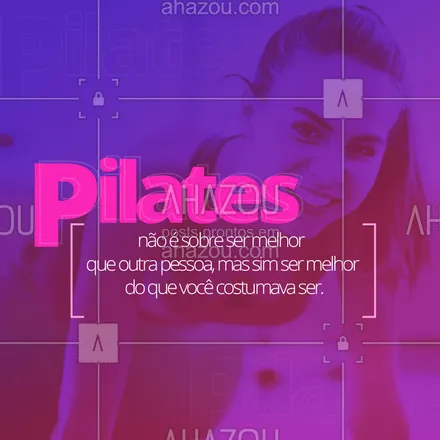 posts, legendas e frases de pilates para whatsapp, instagram e facebook: Venha para o Pilates e descubra que seu melhor não tem limites de ser! #pilates #AhazouSaude  #pilatesbody #fitness #pilateslovers #workout