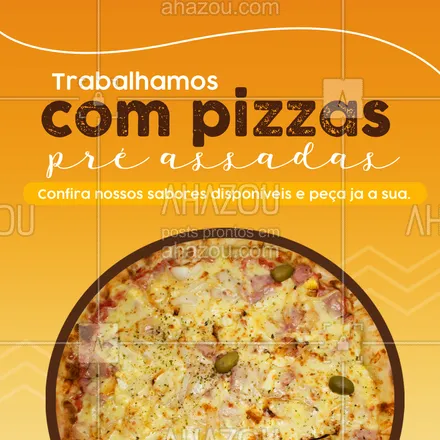 posts, legendas e frases de pizzaria para whatsapp, instagram e facebook: Saboreie nossas deliciosas pizzas em qualquer hora do dia! Peça ja a sua pizza pré assada conosco.  #ahazoutaste #pizza  #pizzalife  #pizzalovers  #pizzaria 