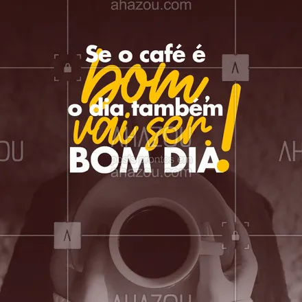 posts, legendas e frases de cafés para whatsapp, instagram e facebook: Que seu dia seja lindo! Bom dia com café! #ahazoutaste #cafeteria  #café  #coffee  #barista  #coffeelife #bomdia #frases #motivacional #bomcafé